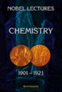 Nobel Foundation - Nobel Lectures In Chemistry, Vol 1 (1901-1921)