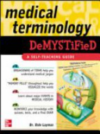 Layman D.P. - Medical Terminology Demystified