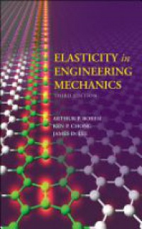 Arthur P. Boresi,Ken Chong,James D. Lee - Elasticity in Engineering Mechanics