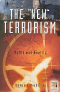 Mockaitis T. - The "New" Terrorism, Myths and Reality