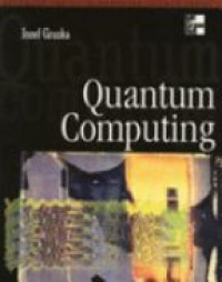 Gruska - Quantum Computing (Advanced topics in computer science series)
