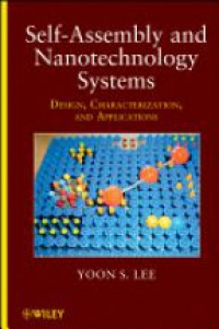 Yoon S. Lee - Self-Assembly and Nanotechnology Systems: Design, Characterization, and Applications