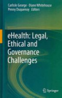 George C. - eHealth: Legal, Ethical and Governance Challenges