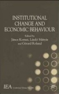 Kornai - Institutional Change and Economic Behaviour