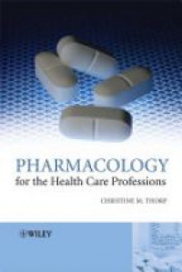 Thorp Ch. - Pharmacology for the Health Care Professions