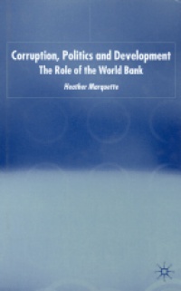 Heather Marquette - Corruption, Politics and Development: The Role of the World Bank