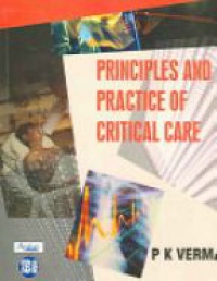 Verma P. - Principles and Practice of Critical Care