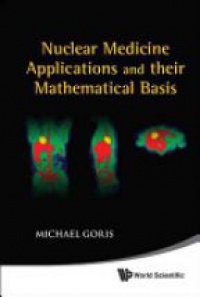 Goris Michael L - Nuclear Medicine Applications And Their Mathematical Basis