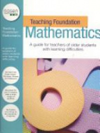 Nadia Naggar-Smith - Teaching Foundation Mathematics: A Guide for Teachers of Older Students with Learning Difficulties