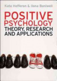 Hefferon K. - Positive Psychology: Theory, Research and Applications