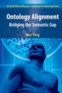 Ehrig M. - Ontology Alignment Bridging the Semantic Gap