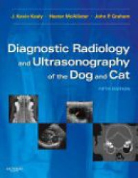 Kealy - Diagnostic Radiology and Ultrasonography of the Dog and Cat