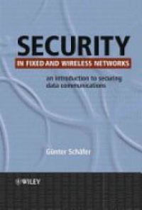 Schafer G. - Security in Fixed and Wireless Networks: An Intro to Security Data Comm.