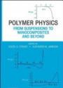 Polymer Physics: From Suspensions to Nanocomposites and Beyond