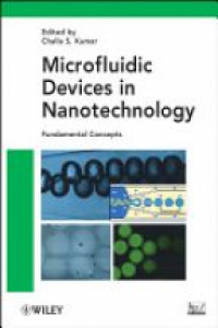 Challa S. S. R. Kumar - Microfluidic Devices in Nanotechnology: Fundamental Concepts