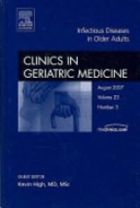 High, Kevin - Infectious Diseases, An Issue of Geriatric Medicine Clinics,23-3