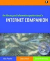 Poulter A. - The Library  and Information Professional's Internet Companion: A Practical Resource for Library and Information Professionals