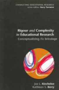 Kincheloe J. L. - Rigour and Complexity in Educational Research