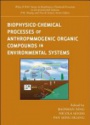 Biophysico–Chemical Processes of Anthropogenic Organic Compounds in Environmental Systems