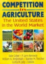 Competition in Agriculture the United States in the World Market