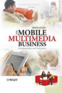 Bernd Eylert - The Mobile Multimedia Business: Requirements and Solutions