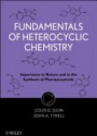 Fundamentals of Heterocyclic Chemistry: Importance in Nature and in the Synthesis of Pharmaceuticals