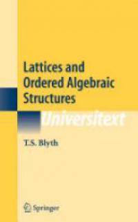 Blyth T. S. - Lattices and Ordered Algebraic Structures