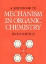 Guidebook to Mechanism in Organic Chemistry 