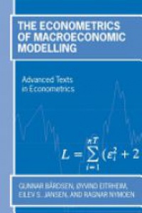 Bardsen G. - The Econometrics of Macroeconomic Modelling: Advanced Texts in Econometrics