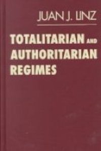 Linz J. J. - Totalitarian and Authoritarian Regimes
