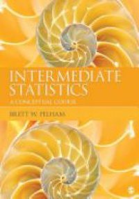 Brett W. Pelham - Intermediate Statistics: A Conceptual Course