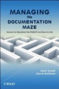 Janet Gough - Managing the Documentation Maze: Answers to Questions You Didn t Even Know to Ask