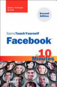 Gunter S.K. - Sams Teach Yourself Facebook in 10 Minutes
