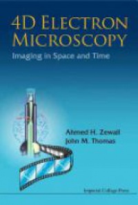 Thomas John Meurig,Zewail Ahmed H - 4d Electron Microscopy: Imaging In Space And Time