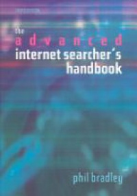 Bradley P. - The Advanced Internet Searcher´s Handbook