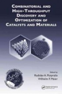 Radislav A. Potyrailo,Wilhelm F. Maier - Combinatorial and High-Throughput Discovery and Optimization of Catalysts and Materials