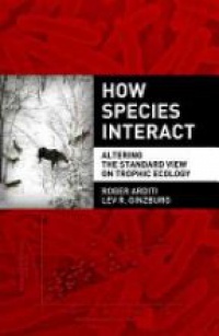 Arditi, Roger - How Species Interact 