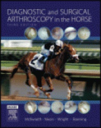 McIlwraith C.W. - Diagnostic and Surgical Arthroscopy in the Horse, 3rd edition