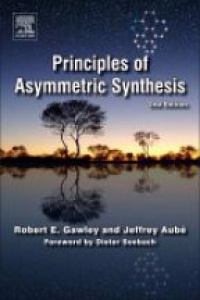 Gawley, Robert E - Principles of Asymmetric Synthesis