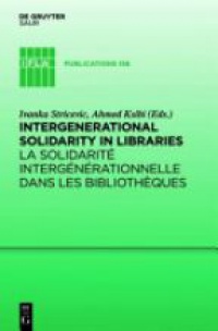 Ivanka Stricevic,Ahmed  Ksibi - Intergenerational solidarity in libraries / La solidarité intergénérationnelle dans les biblioth?ques