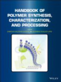 Enrique Saldivar–Guerra,Eduardo Vivaldo–Lima - Handbook of Polymer Synthesis, Characterization, and Processing