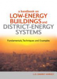 L.D. Danny Harvey - A Handbook on Low-Energy Buildings and District-Energy Systems: Fundamentals, Techniques and Examples