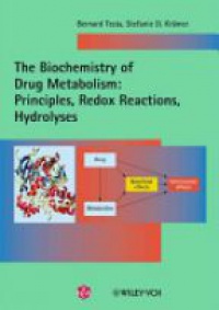 Bernard Testa,Stefanie D. Kr&auml;mer - The Biochemistry of Drug Metabolism: Volume 1: Principles, Redox Reactions, Hydrolyses