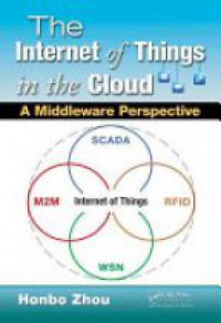 Honbo Zhou - The Internet of Things in the Cloud: A Middleware Perspective