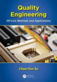 Chao-Ton Su - Quality Engineering: Off-Line Methods and Applications