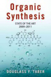 Taber, Douglass F. - Organic Synthesis: State of the Art 2009 - 2011