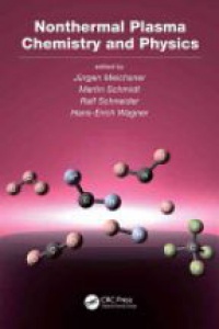 Jurgen Meichsner,Martin Schmidt,Ralf Schneider,Hans-Erich Wagner - Nonthermal Plasma Chemistry and Physics