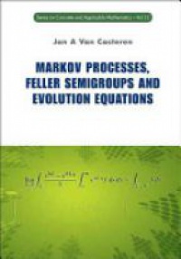 Van Casteren Jan A - Markov Processes, Feller Semigroups And Evolution Equations