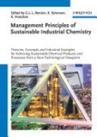 Reniers G. - Management Principles of Sustainable Industrial Chemistry