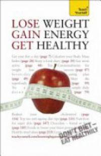 Kirkham S. - Lose Weight, Gain Energy, Get Healthy